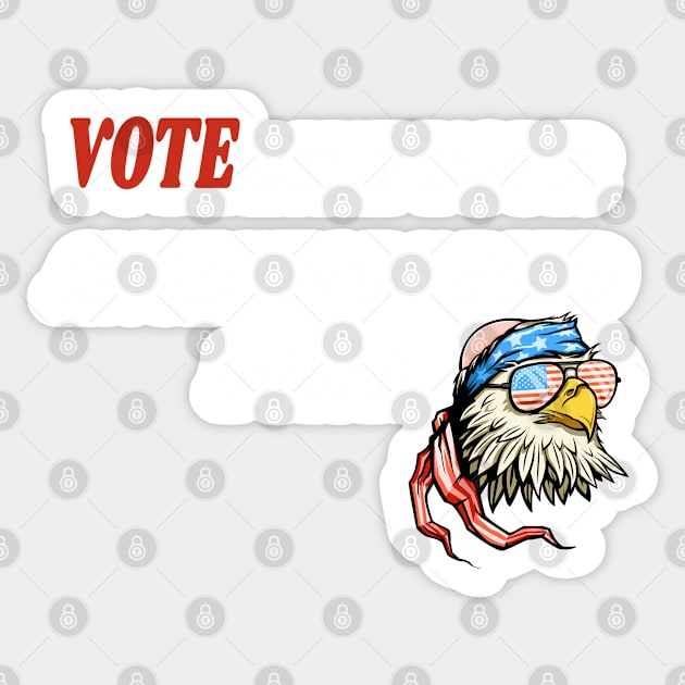 Vote Like Your Ancestors Died For It - American Eagly Gift Idea Sticker by WassilArt